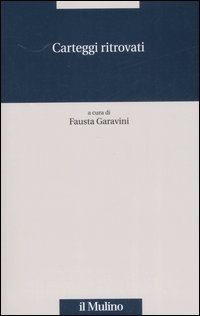 Carteggi ritrovati. Ediz. illustrata