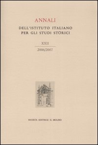 Annali dell'Istituto italiano per gli studi storici (2006-2007). Vol. 22