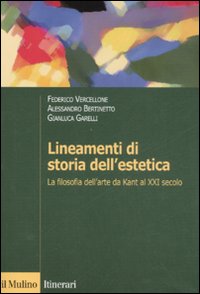 Lineamenti di storia dell'estetica. La filosofia dell'arte da Kant al XXI secolo