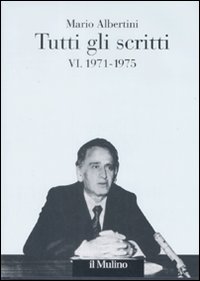 Tutti gli scritti. Vol. 6: 1971-1975