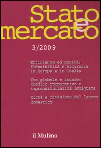 Stato e mercato. Quadrimestrale di analisi dei meccanismi e delle istituzioni sociali, politiche ed economiche (2009). Vol. 3