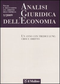 Analisi giuridica dell'economia (2009). Vol. 1: Un anno con tredici lune: crisi e diritto