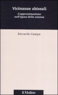 Vicinanze abissali. L'approssimazione nell'epoca della scienza