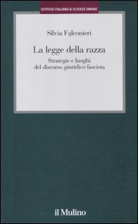 La legge della razza. Strategie e luoghi del discorso giuridico fascista