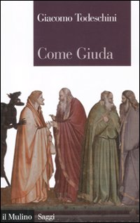 Come Giuda. La gente comune e i giochi dell'economia all'inizio dell'età moderna