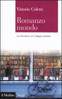 Romanzo mondo. La letteratura nel villaggio globale