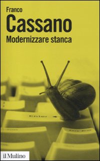 Modernizzare stanca. Perdere tempo, guadagnare tempo