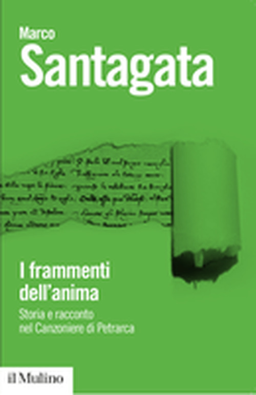 I frammenti dell'anima. Storia e racconto nel Canzoniere di Petrarca