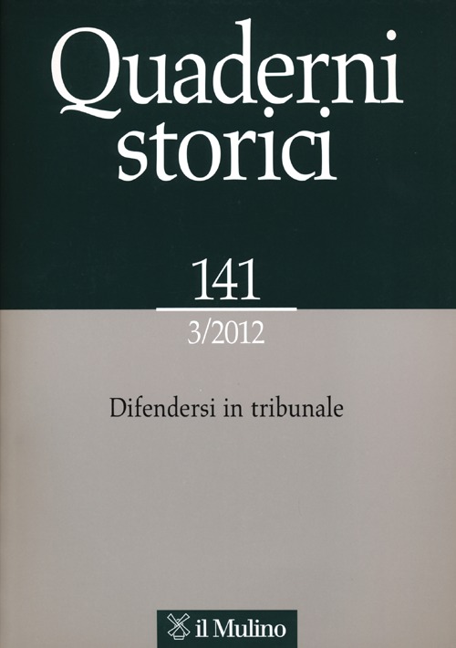 Quaderni storici (2012). Vol. 3: Difendersi in tribunale