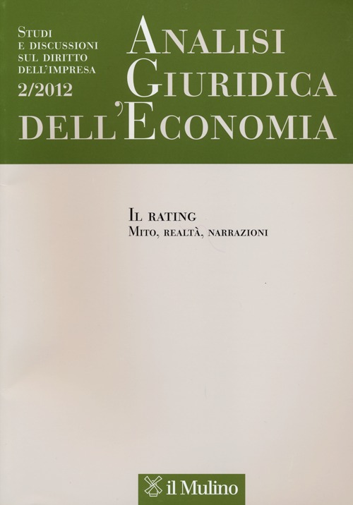 Analisi giuridica dell'economia (2012). Vol. 2: Il rating. Mito, realtà, narrazioni