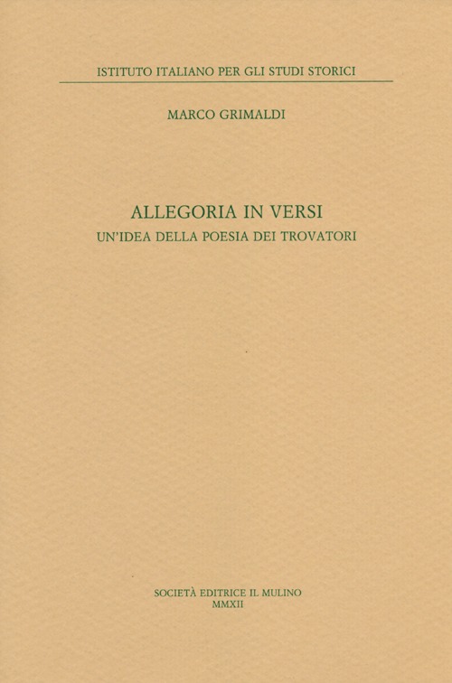 Allegoria in versi. Un'idea della poesia dei trovatori