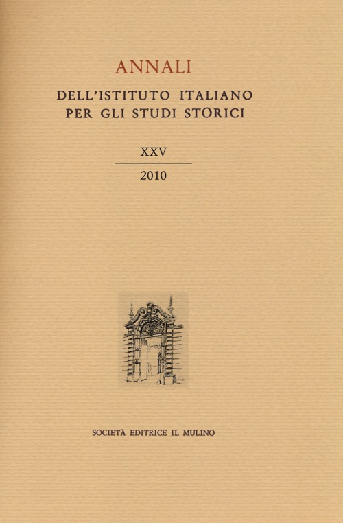 Annali dell'Istituto italiano per gli studi storici (2010). Vol. 25
