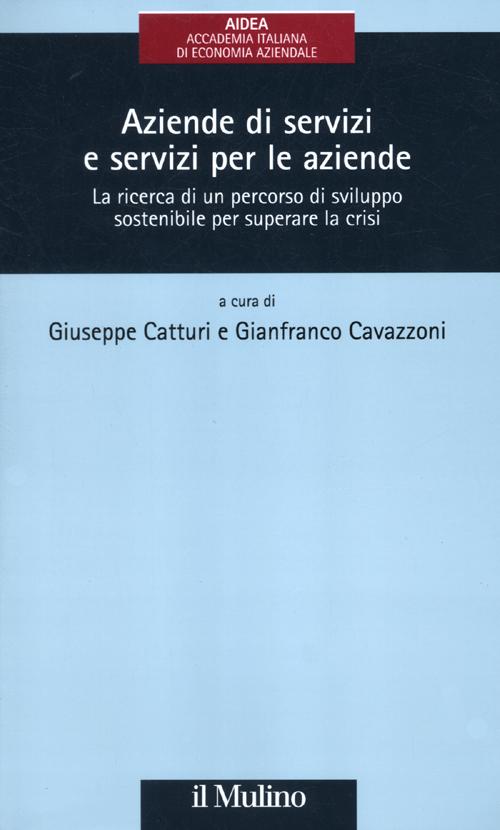 Aziende di servizi e servizi per le aziende. La ricerca di un percorso di sviluppo sostenibile per superare la crisi