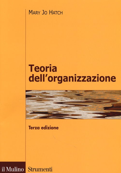 Teoria dell'organizzazione. Tre prospettive: moderna, simbolica, postmoderna