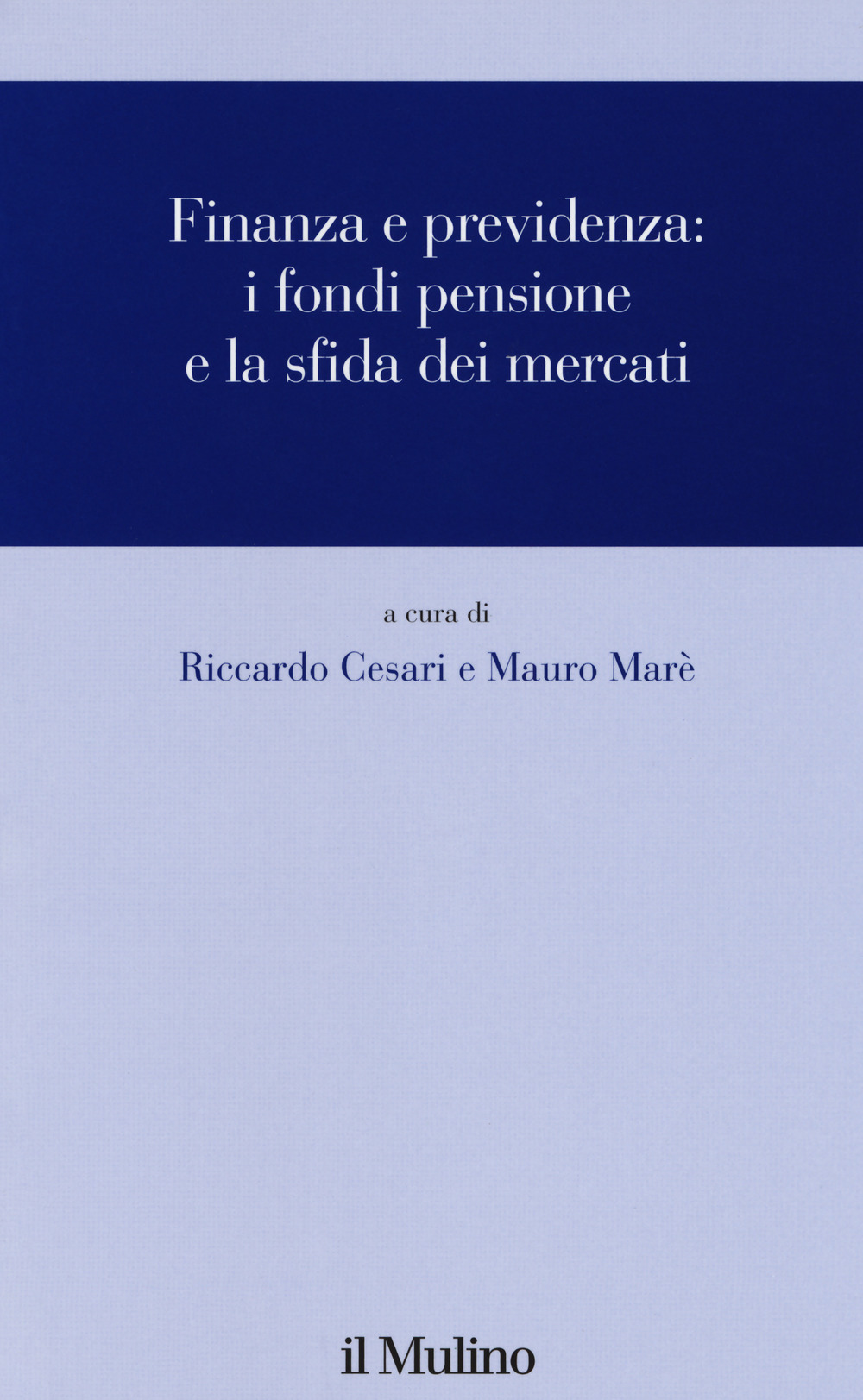 Finanza e previdenza. I fondi pensione e la sfida dei mercati