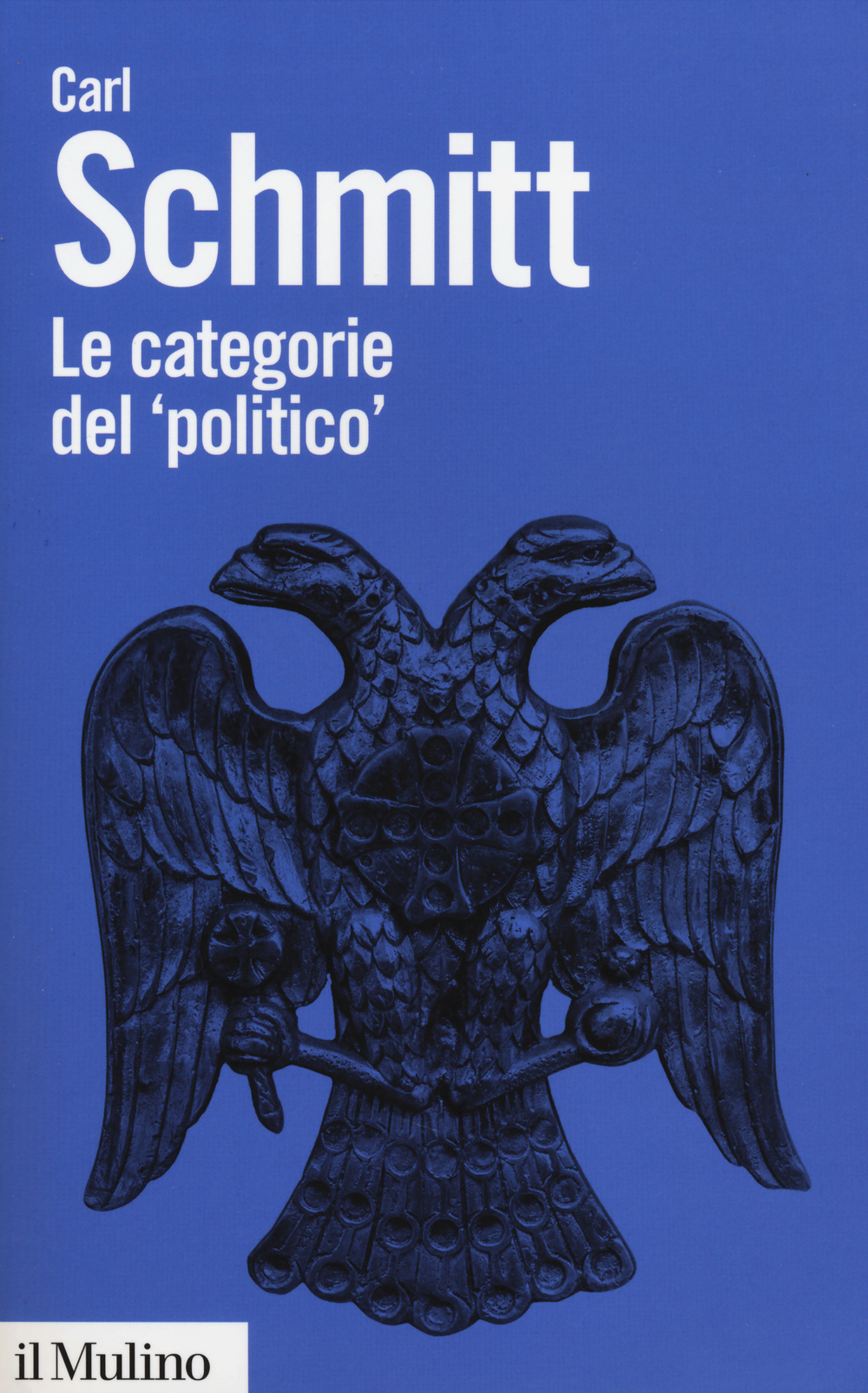 Le categorie del «politico». Saggi di teoria politica