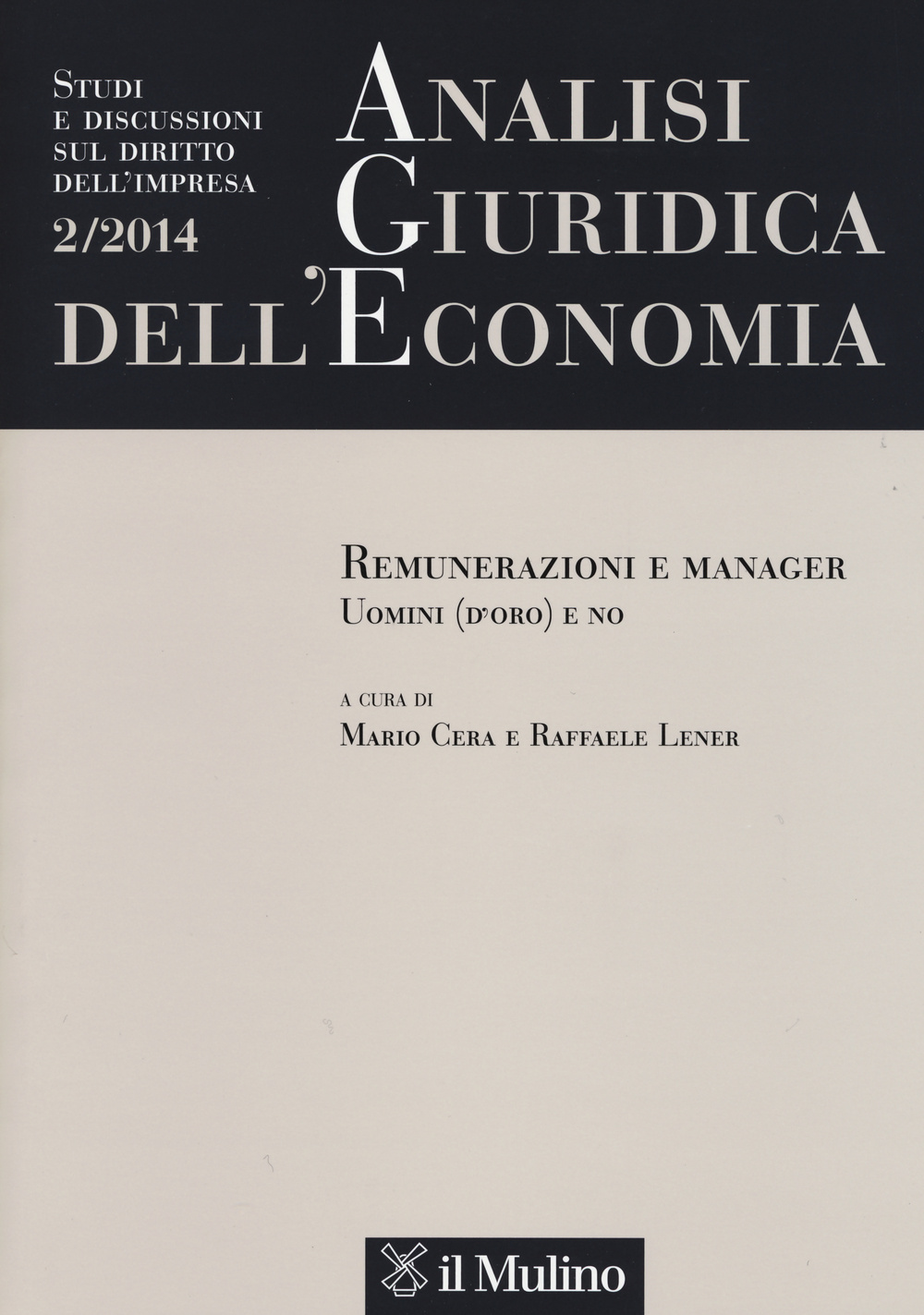 Analisi giuridica dell'economia (2014). Vol. 2: Remunerazione e manager. Uomini (d'oro) e no