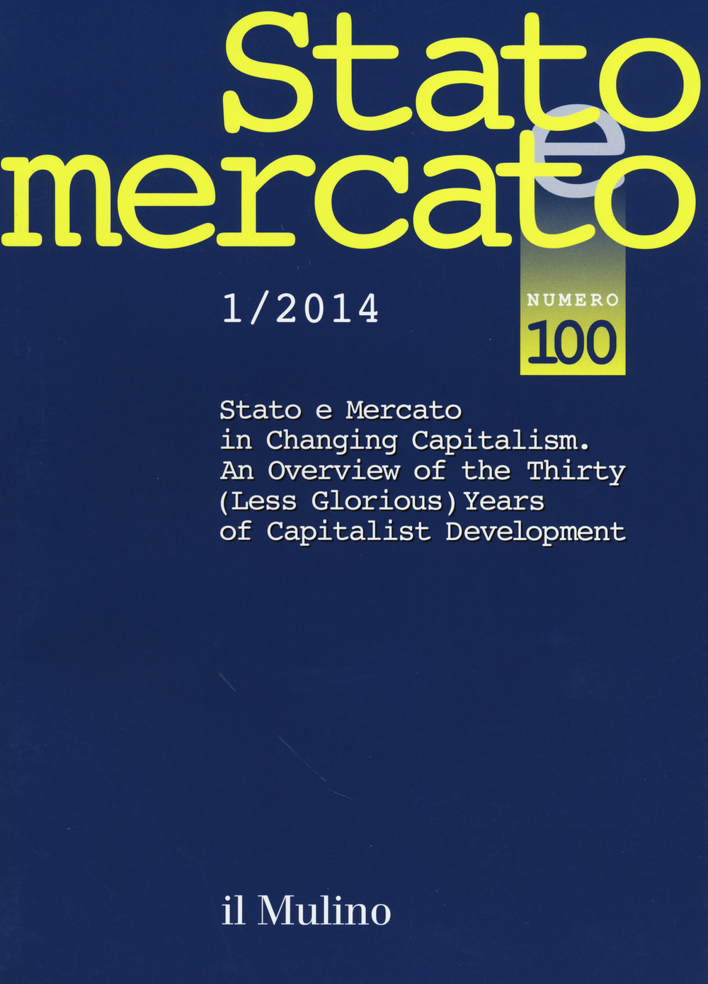 Stato e mercato. Quadrimestrale di analisi dei meccanismi e delle istituzioni sociali, politiche ed economiche (2014). Vol. 1