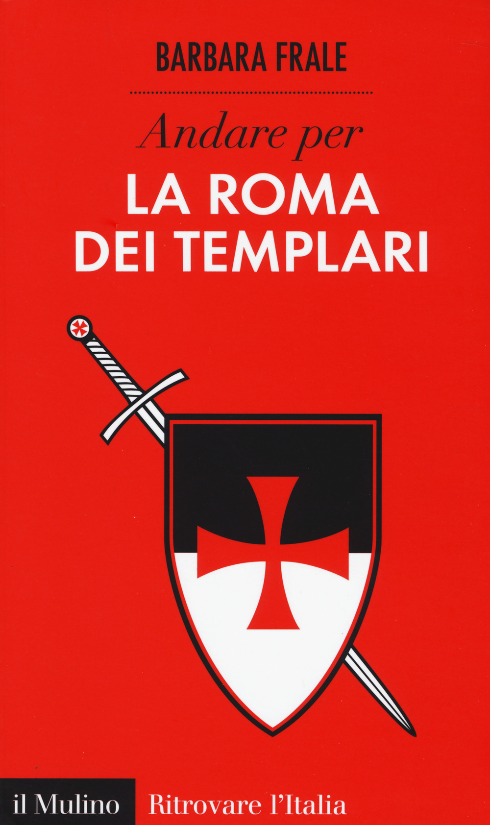 Andare per la Roma dei templari