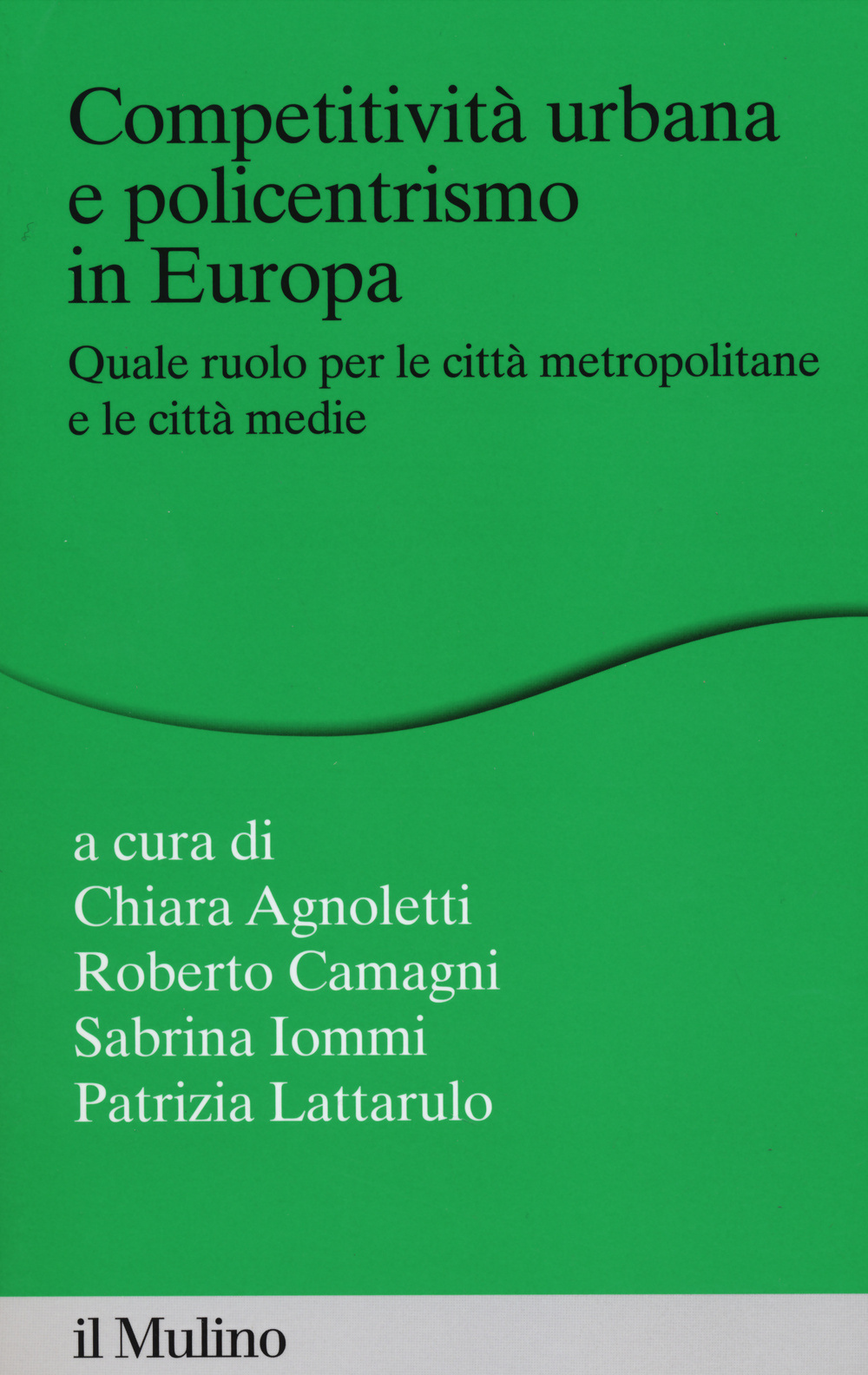 Competitività urbana e policentrismo in Europa. Quale ruolo per le città metropolitane e le città medie