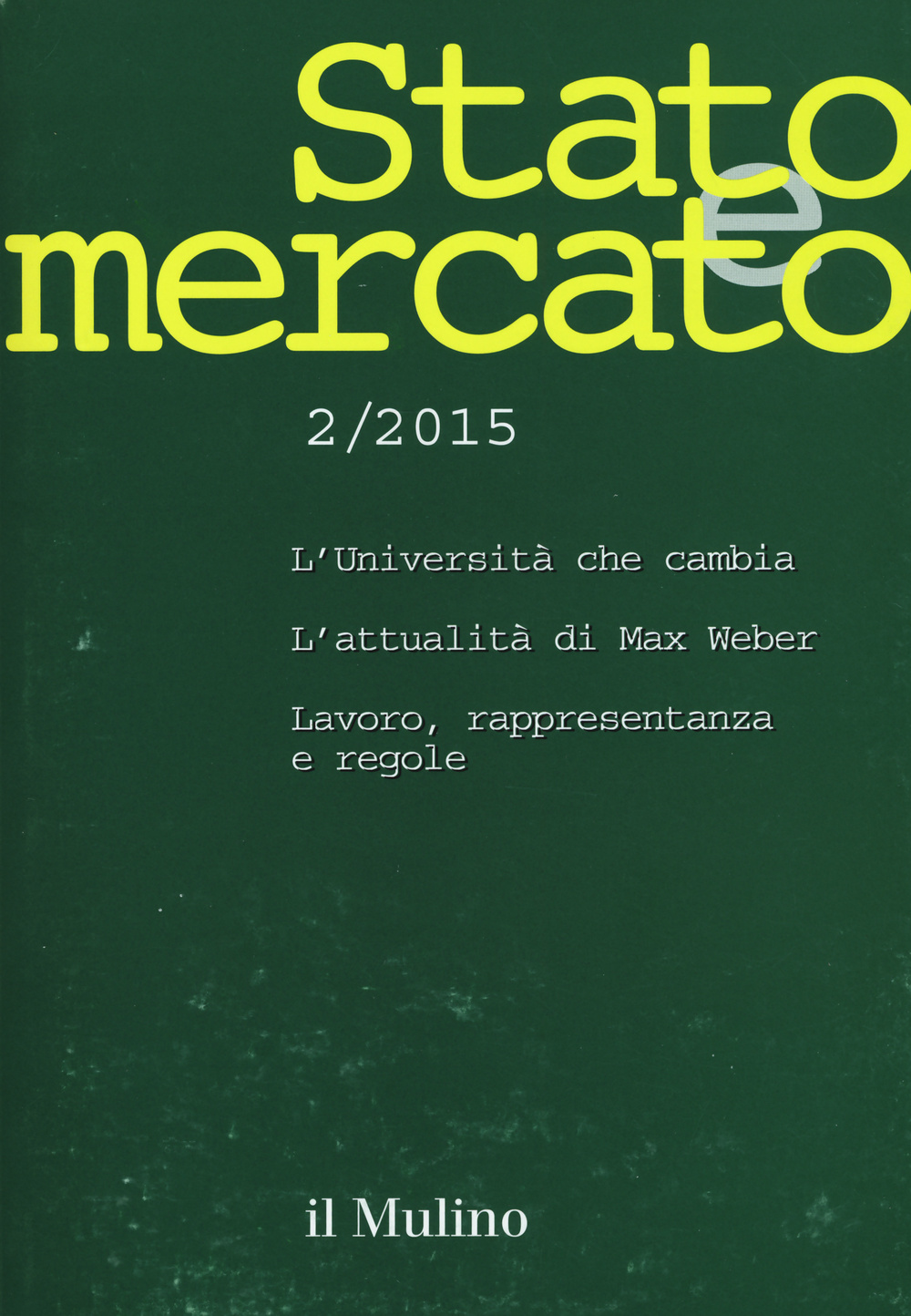 Stato e mercato. Quadrimestrale di analisi dei meccanismi e delle istituzioni sociali, politiche ed economiche (2015). Vol. 2