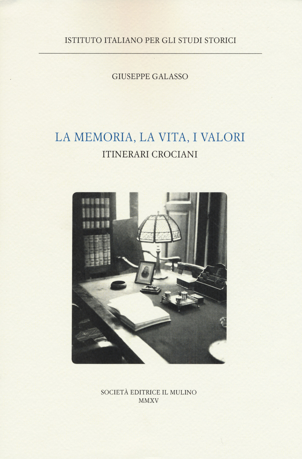 La memoria, la vita, i valori. Itinerari crociani