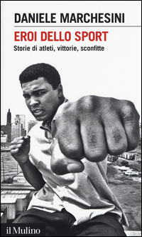 Copertina di: Eroi dello sport. Storie di atleti, vittorie, sconfitte