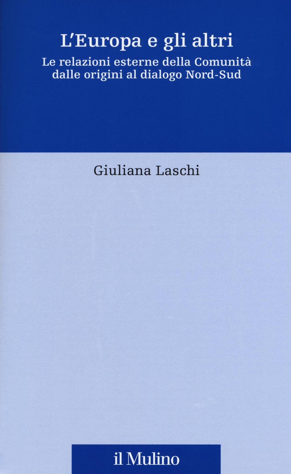 L'Europa e gli altri. Le relazioni esterne della Comunità dalle origini al dialogo Nord-Sud