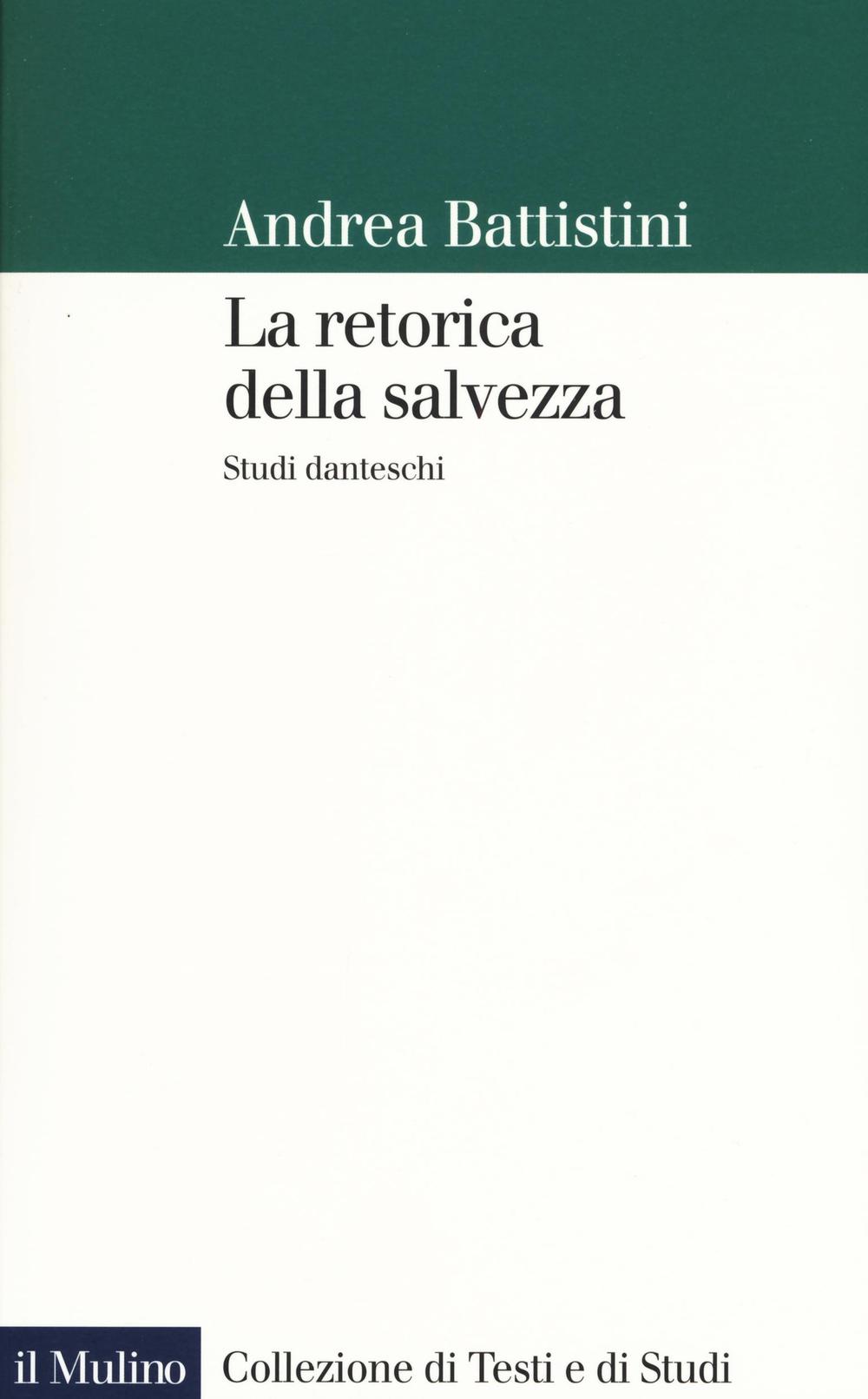 La retorica della salvezza. Studi danteschi