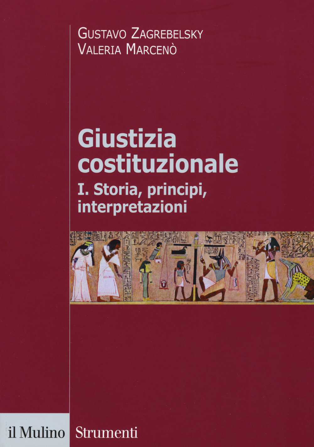 Giustizia costituzionale. Vol. 1: Storia, principi, interpretazioni