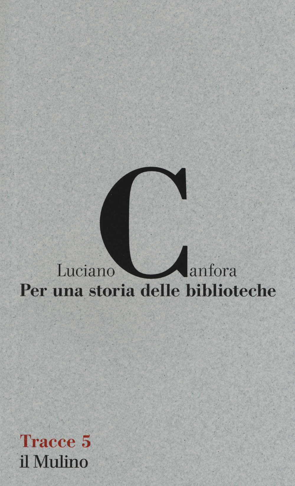 PER UNA STORIA DELLE BIBLIOTECHE - 9788815265937