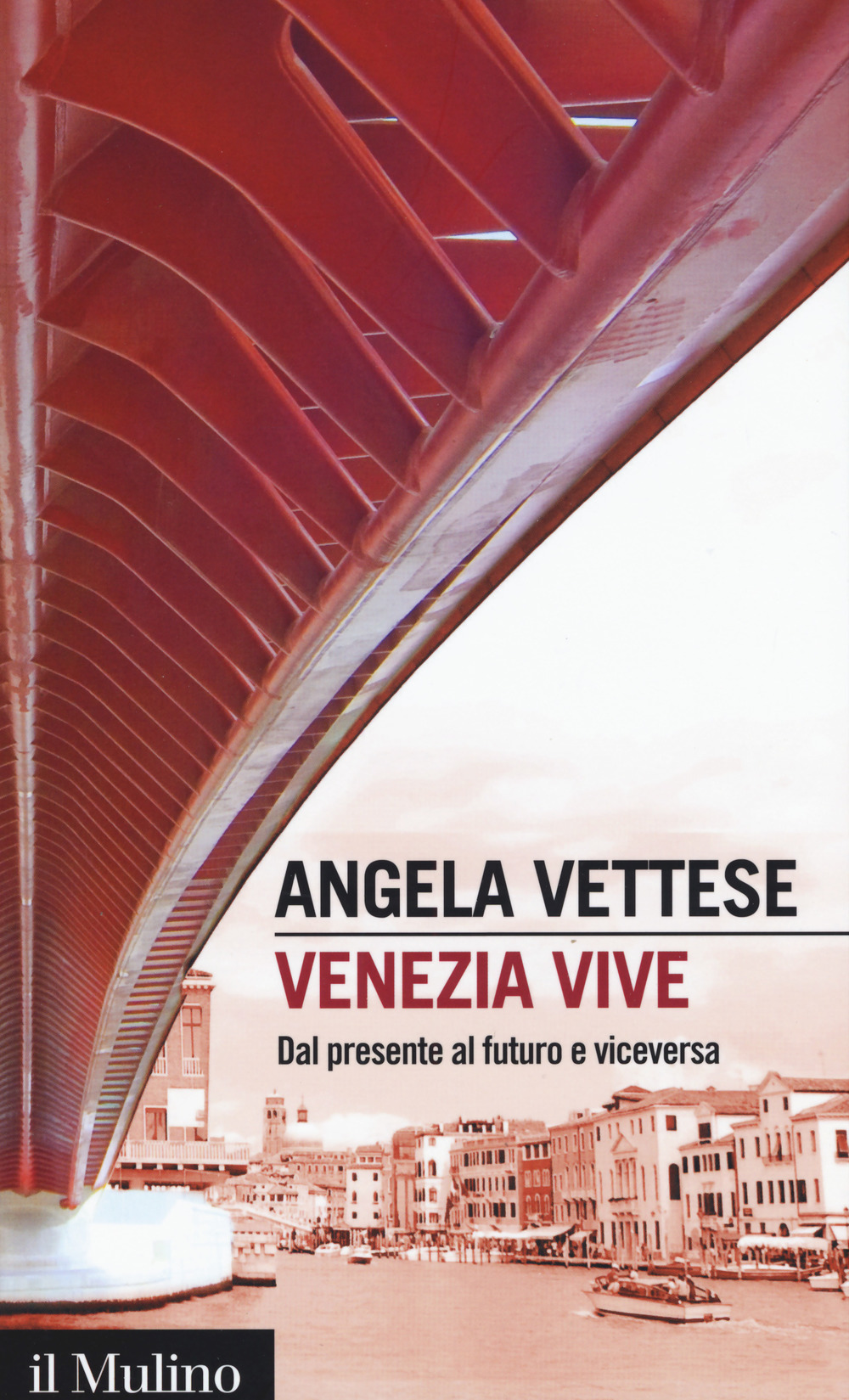 Venezia vive. Dal presente al futuro e viceversa