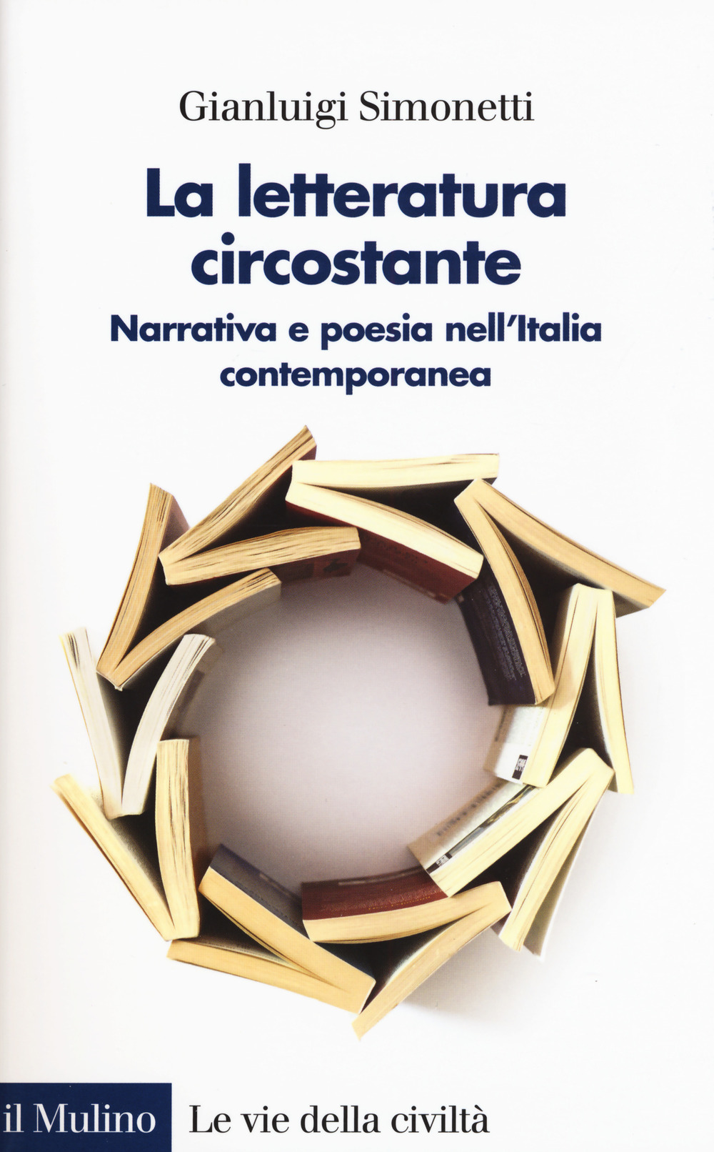 La letteratura circostante. Narrativa e poesia nell'Italia contemporanea