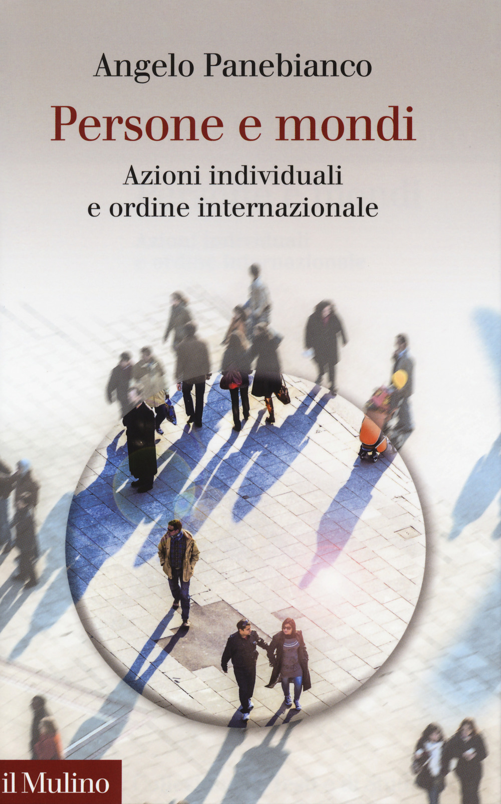 Persone e mondi. Azioni individuali e ordine internazionale