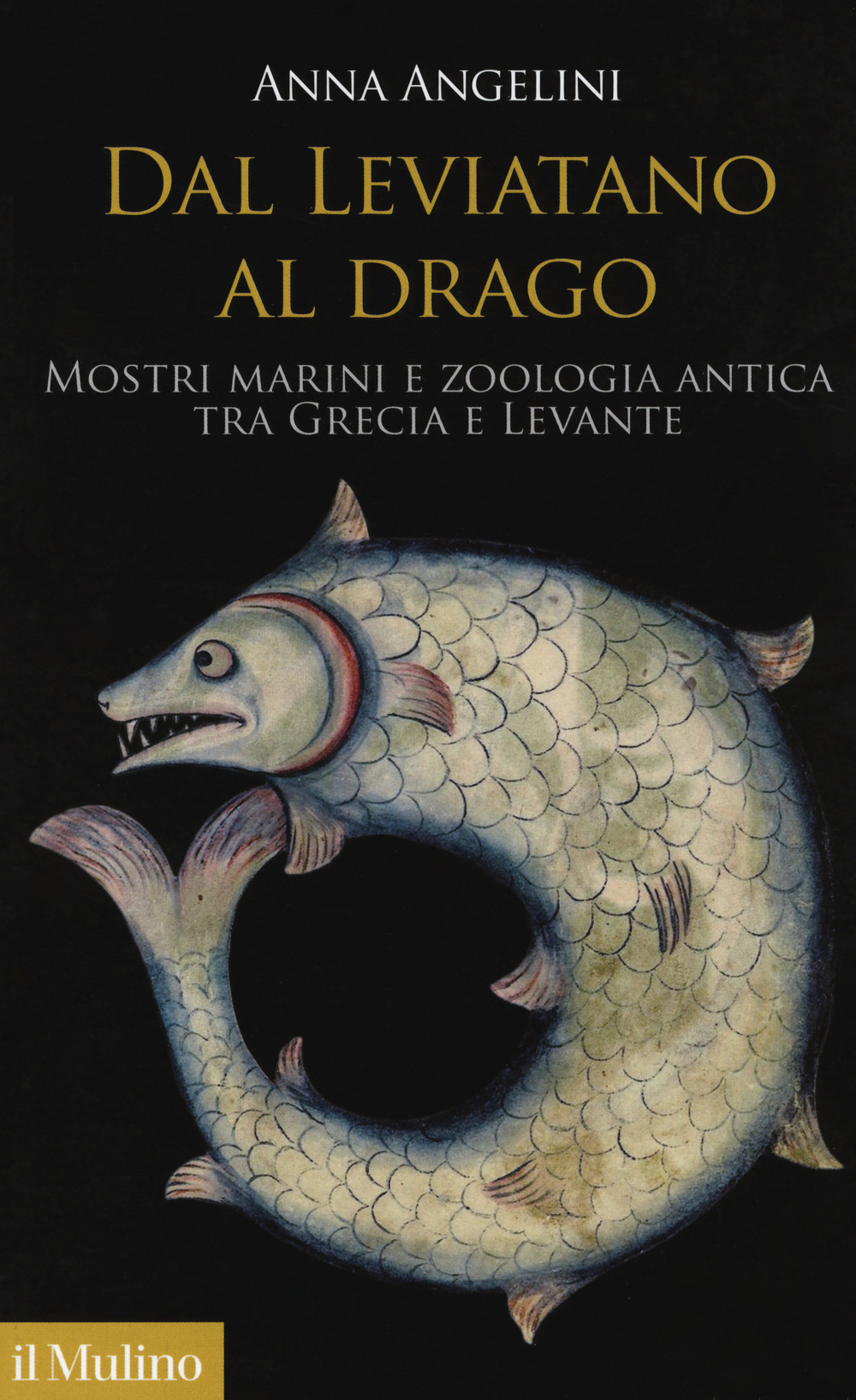 DAL LEVIATANO AL DRAGO. MOSTRI MARINI E ZOOLOGIA ANTICA TRA GRECIA E LEVANTE - 9788815278142