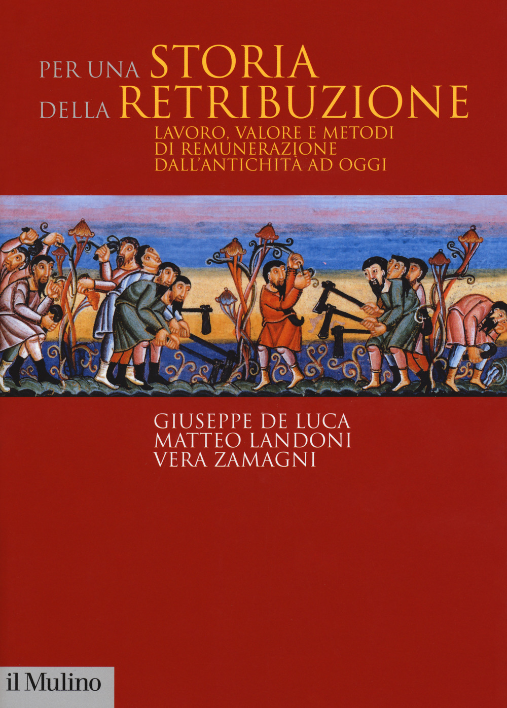 Per una storia della retribuzione. Lavoro, valore e metodi di remunerazione dall'antichità ad oggi