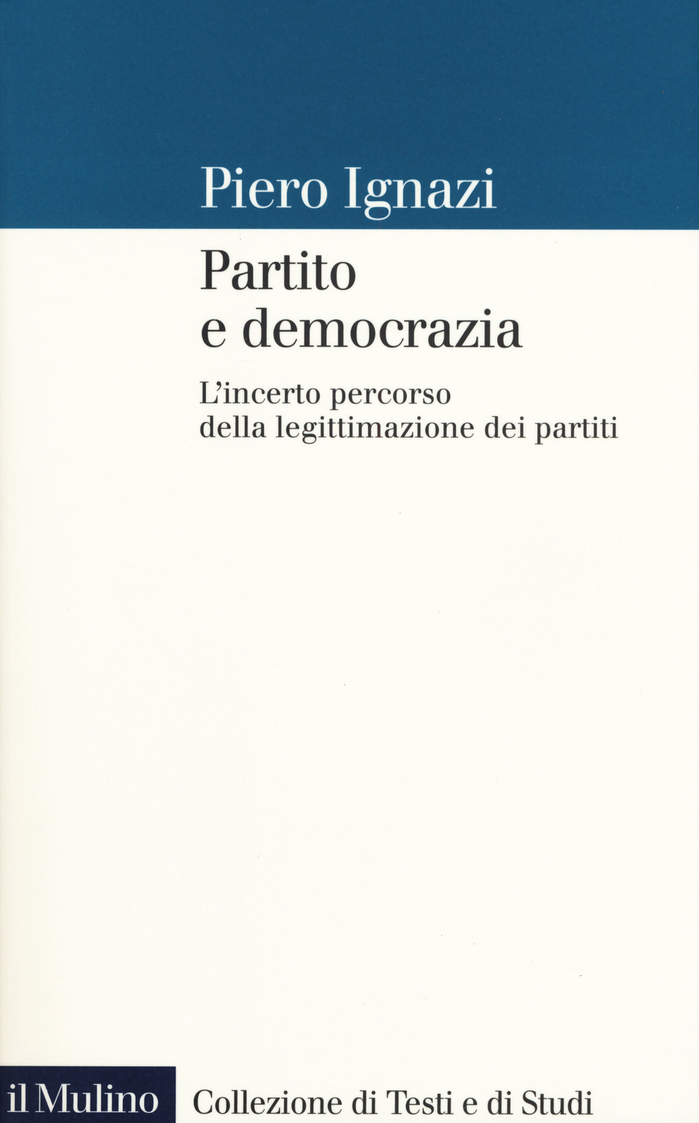 Partito e democrazia. L'incerto percorso della legittimazione dei partiti