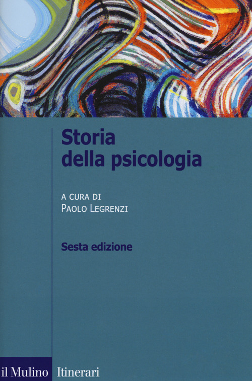 STORIA DELLA PSICOLOGIA di LEGRENZI PAOLO (A CURA DI)
