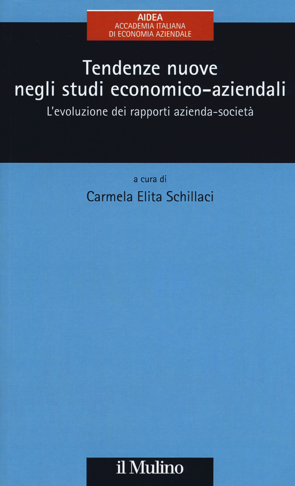 TENDENZE NUOVE NEGLI STUDI ECONOMICO-AZIENDALI. L'EVOLUZIONE DEI RAPPORTI AZIENDA-SOCIETÀ - 9788815280572