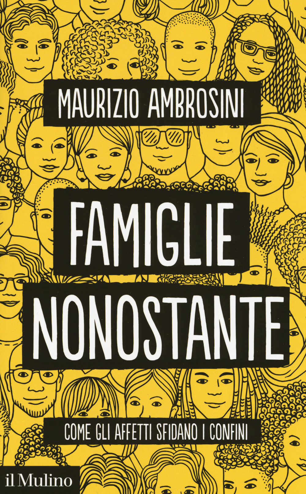 Famiglie nonostante. Come gli affetti sfidano i confini