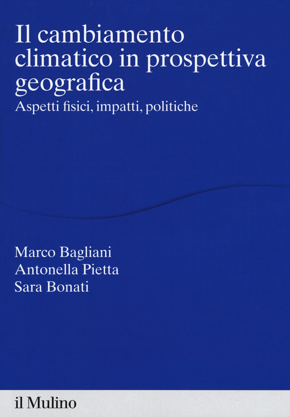 Il cambiamento climatico in prospettiva geografica. Aspetti fisici, impatti, teorie