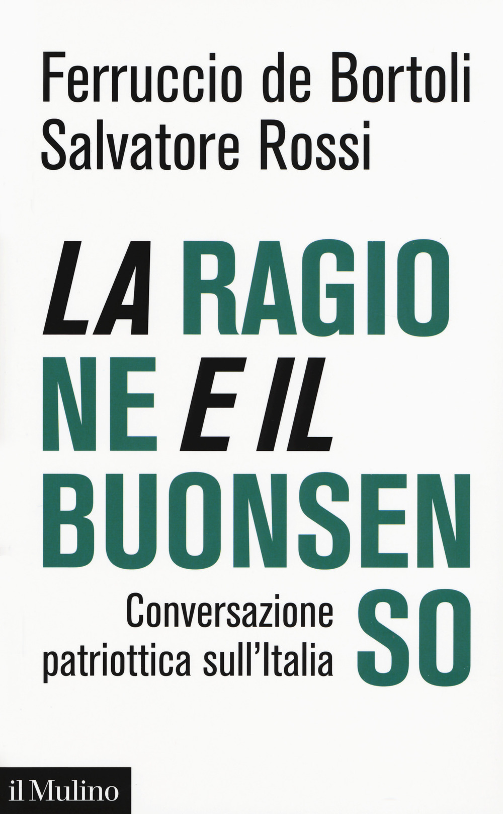 La ragione e il buonsenso. Conversazione patriottica sull'Italia