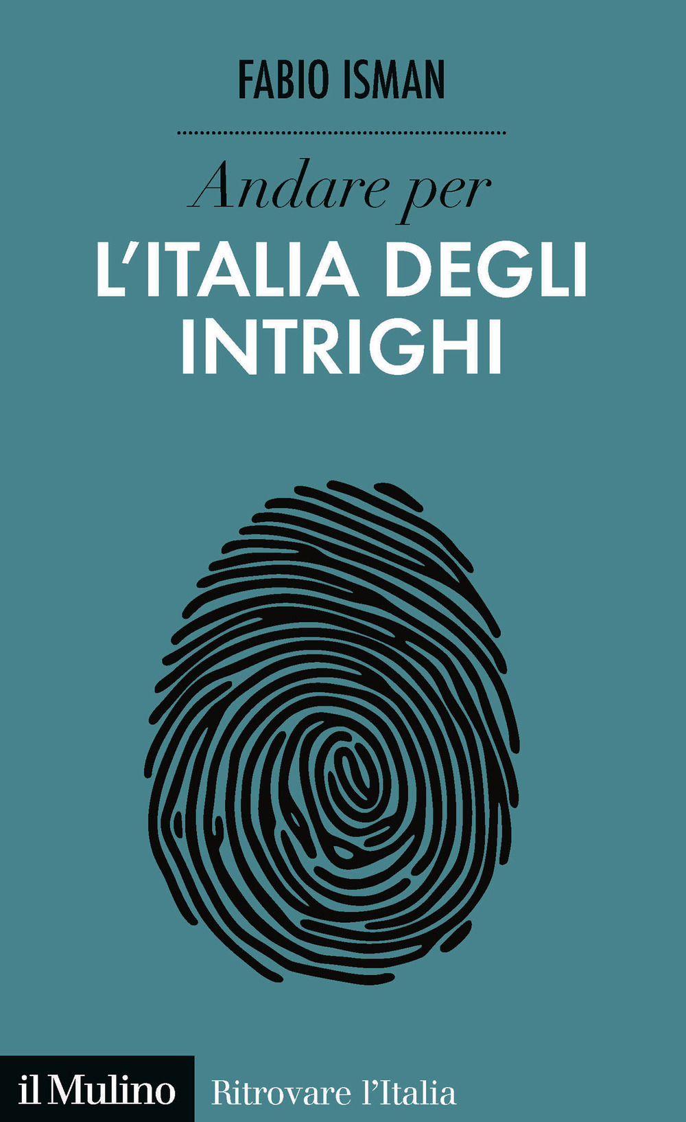 ANDARE PER L'ITALIA DEGLI INTRIGHI - 9788815286994