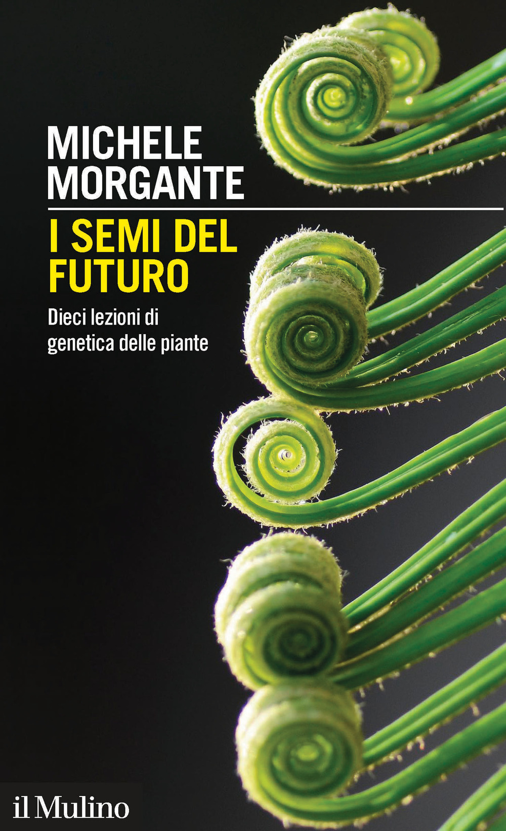 SEMI DEL FUTURO. DIECI LEZIONI DI GENETICA DELLE PIANTE (I) - 9788815287311