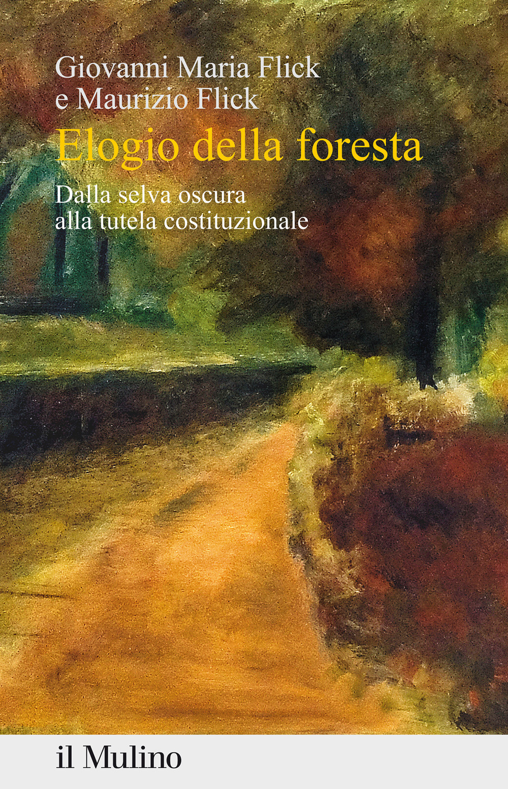 Elogio della foresta. Dalla selva oscura alla tutela costituzionale