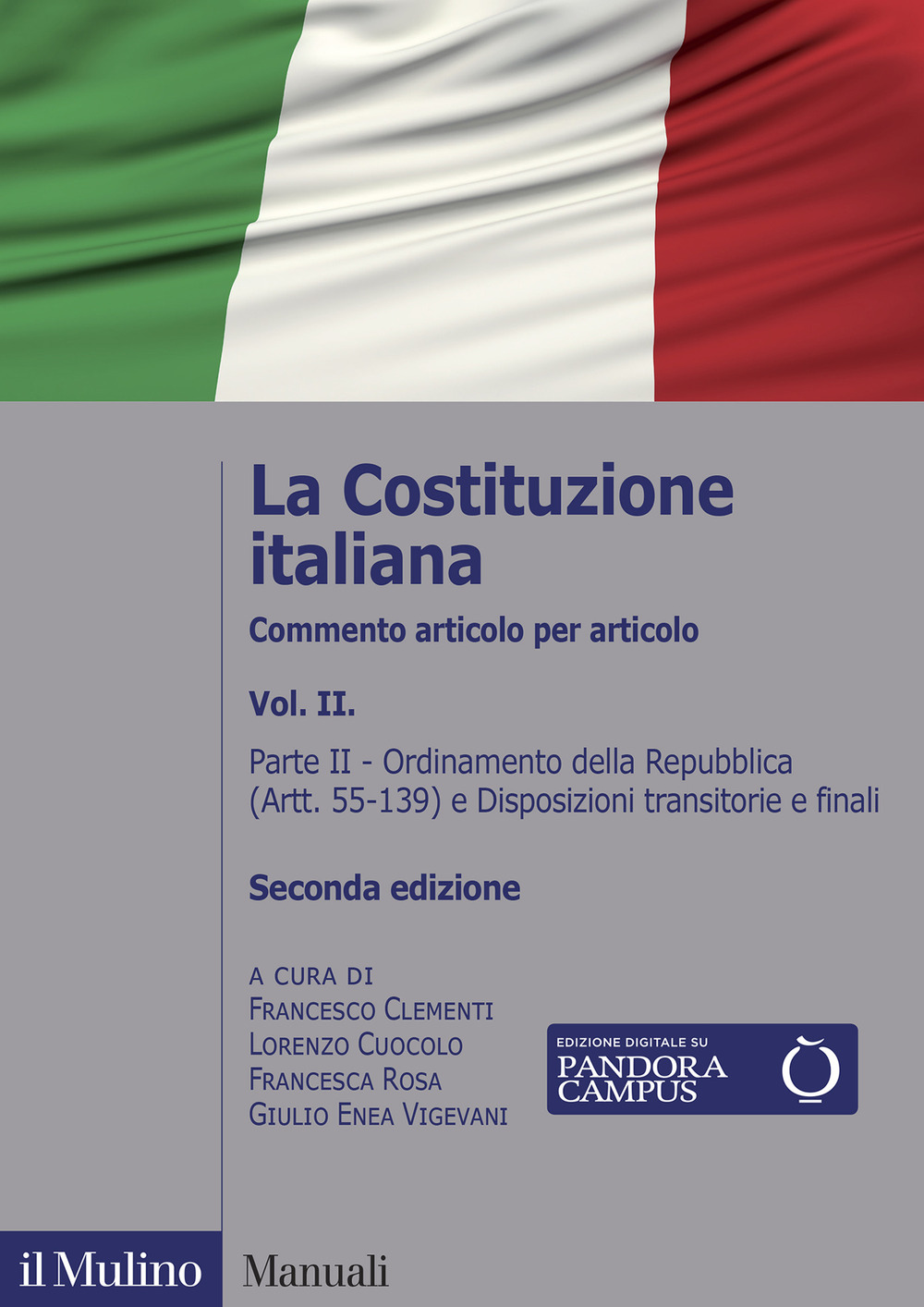 La Costituzione italiana. Commento articolo per articolo. Vol. 2: Ordinamento della Repubblica (Artt. 55-139) e Disposizioni transitorie e finali