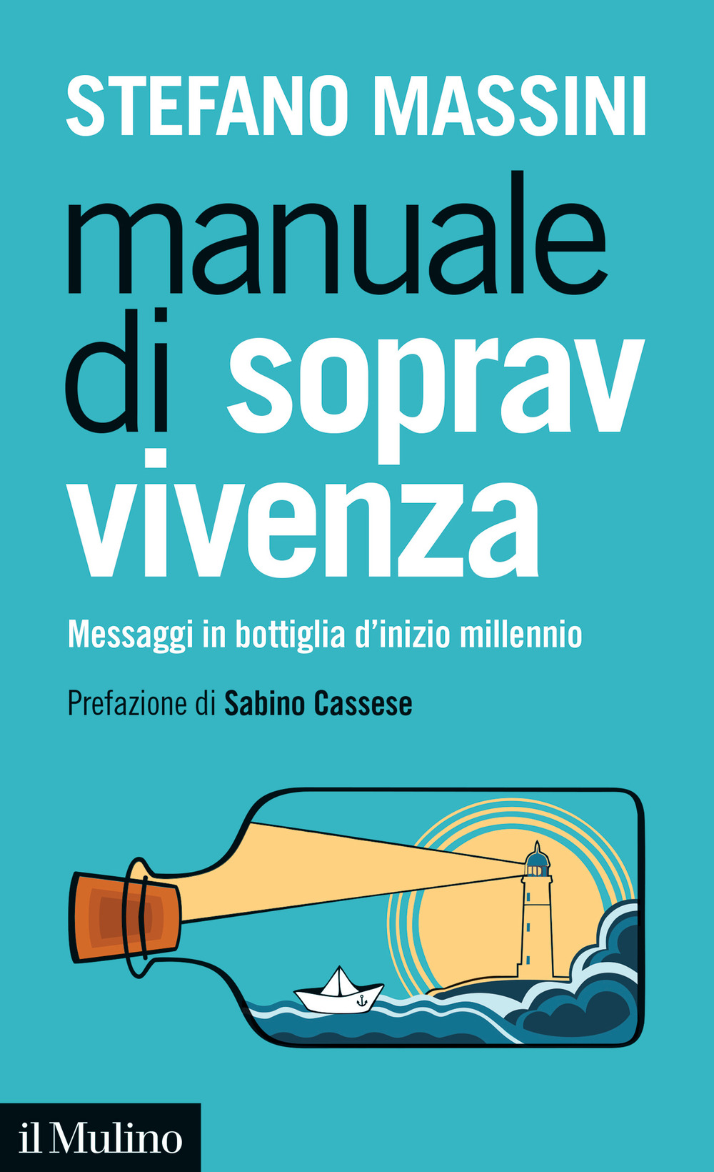 Manuale di sopravvivenza. Messaggi in bottiglia d'inizio millennio