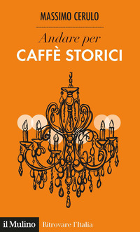ANDARE PER CAFFE' STORICI di CERULO MASSIMO
