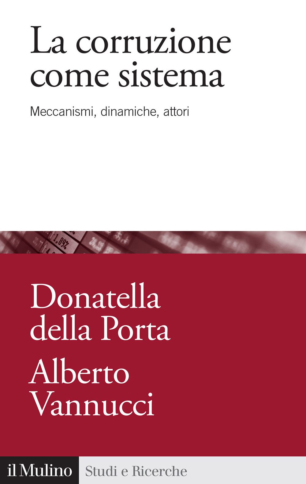 La corruzione come sistema. Meccanismi, dinamiche, attori