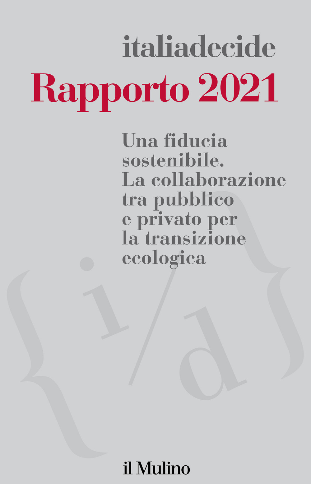 Rapporto 2021. Una fiducia sostenibile. La collaborazione tra pubblico e privato per la transizione ecologica